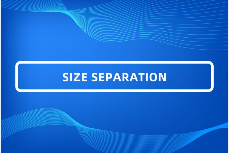 7. SIZE SEPARATION