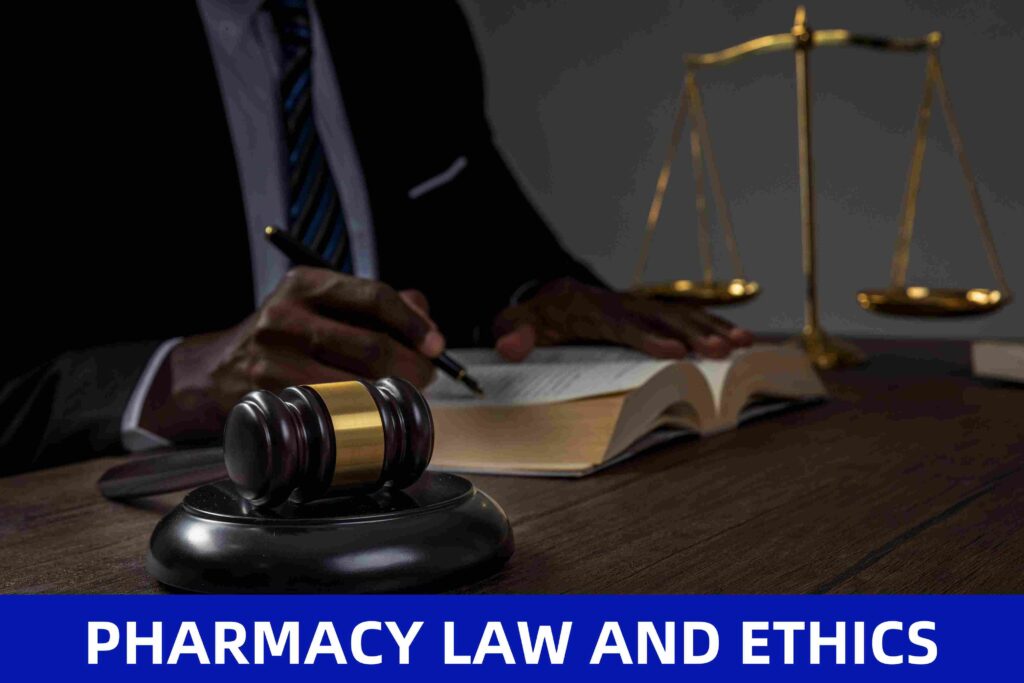 PHARMACY LAW AND ETHICS