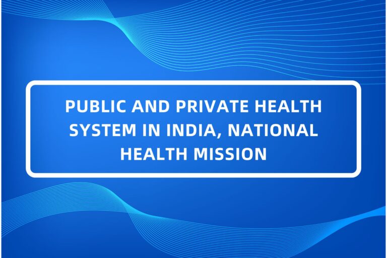 PUBLIC AND PRIVATE HEALTH SYSTEM IN INDIA, NATIONAL HEALTH MISSION