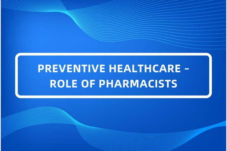 PREVENTIVE HEALTHCARE – ROLE OF PHARMACISTS