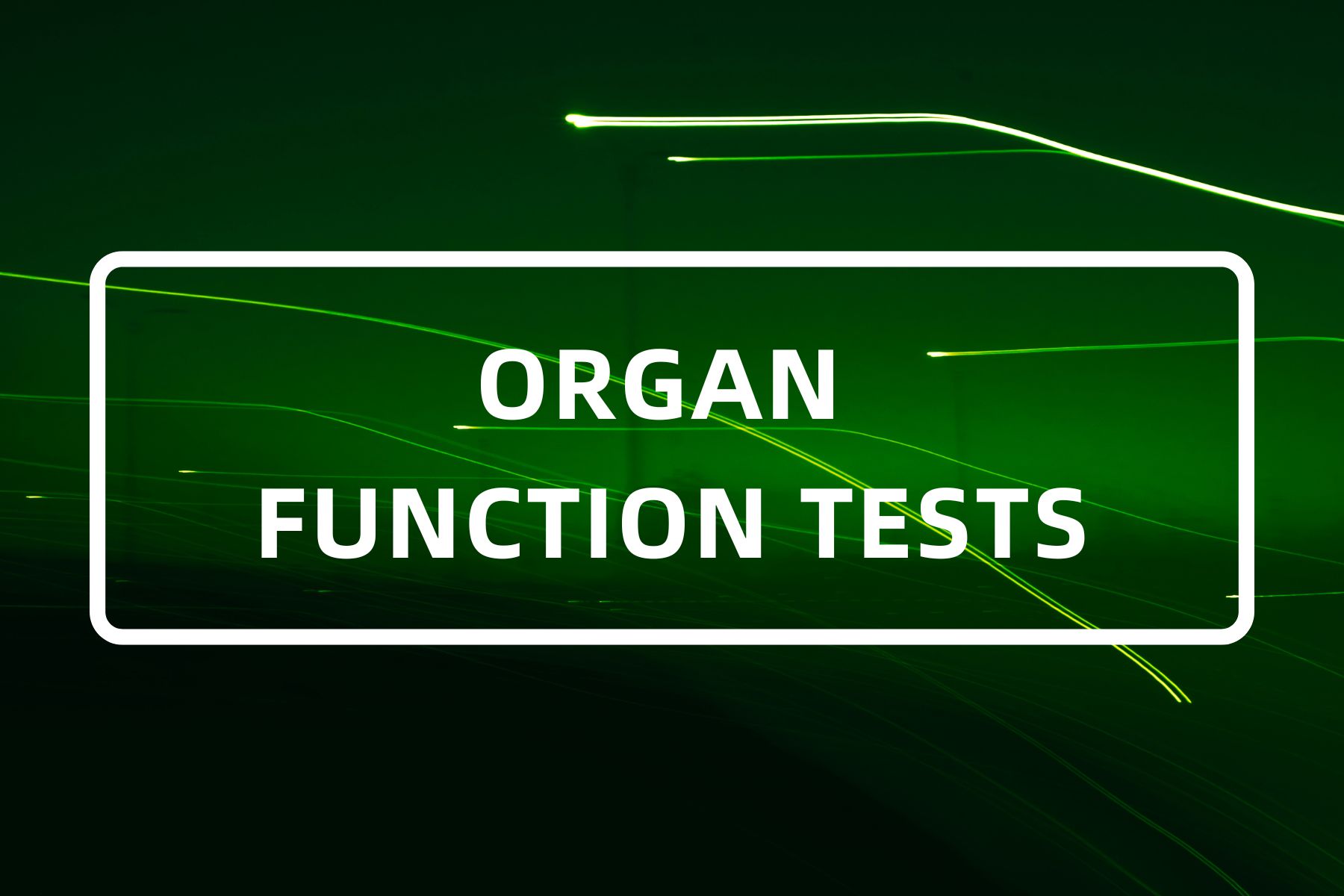 12. ORGAN FUNCTION TESTS - DPHARM GURU
