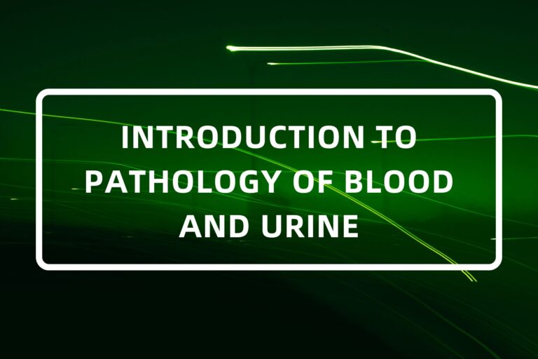 INTRODUCTION TO PATHOLOGY OF BLOOD AND URINE