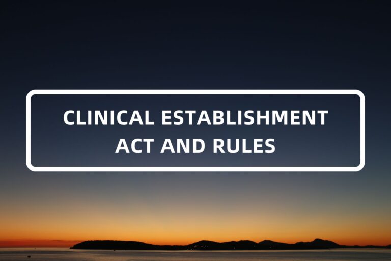 CLINICAL ESTABLISHMENT ACT AND RULES