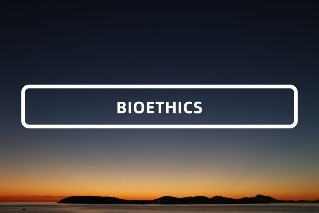 BIOETHICS