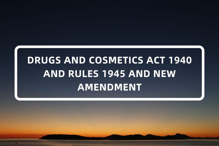 DRUGS AND COSMETICS ACT 1940 AND RULES 1945 AND NEW AMENDMENTS