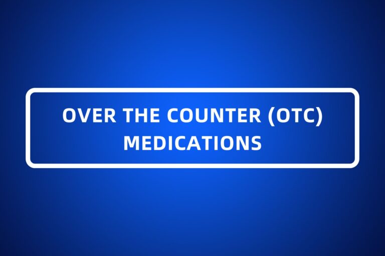 OVER THE COUNTER (OTC) MEDICATIONS