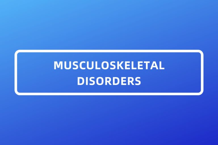 MUSCULOSKELETAL DISORDERS